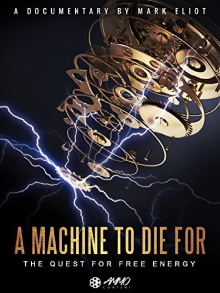 A Machine to Die For: The Quest for Free Energy Trailer