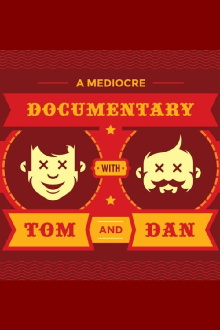 A Mediocre Documentary with Tom And Dan Trailer