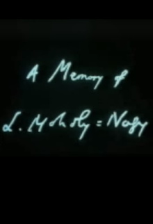 A Memory of L Moholy-Nagy Trailer
