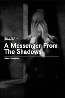 A Messenger from the Shadows (Notes on Film 06 A/Monologue 01) Trailer