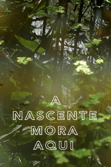 A Nascente Mora Aqui Trailer