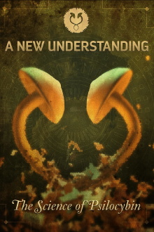 A New Understanding: The Science of Psilocybin Trailer