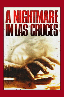 A Nightmare in Las Cruces Trailer