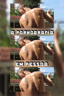 A pornografia em pessoa Trailer