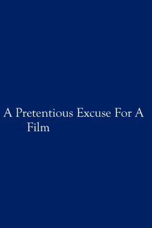 A Pretentious Excuse for a Film Trailer