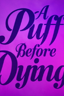 A Puff Before Dying Trailer