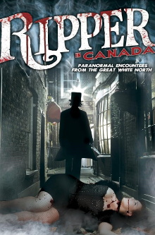 A Ripper in Canada: Paranormal Hauntings in the Great White North Trailer
