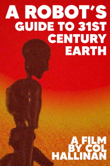 A Robot's Guide to 31st Century Earth Trailer