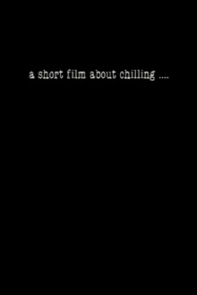 A Short Film About Chilling.... Trailer