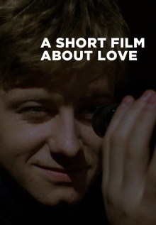 A Short Film About Love Trailer