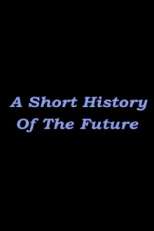 A Short History of the Future Trailer