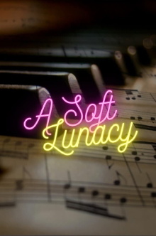 A Soft Lunacy Trailer
