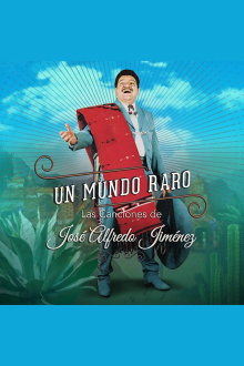 A Strange World: The Songs Of Jose Alfredo Jimenez Trailer