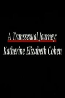 A Transsexual Journey: Katherine Elizabeth Cohen Trailer