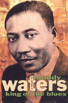 A Tribute to Muddy Waters - King of the Blues Trailer