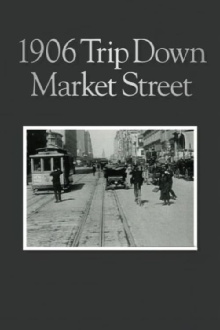 A Trip Down Market Street Before the Fire Trailer