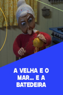 A Velha e o Mar... e A Batedeira Trailer