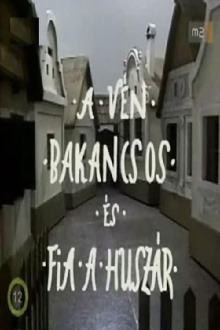 A vén bakancsos és fia, a huszár Trailer