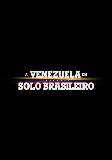 A Venezuela em Solo Brasileiro Trailer