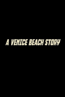 A Venice Beach Story (Proof of Concept) Trailer