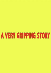 A Very Gripping Story Trailer