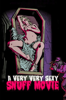 A Very Very Sexy Snuff Movie Trailer