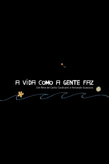 A Vida Como A Gente Faz Trailer