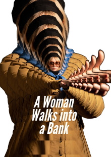 A Woman Walks Into A Bank Trailer