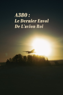 A380 : Le Dernier Envol de lavion roi Trailer
