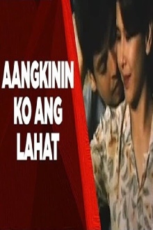 Aangkinin Ko Ang Lahat Trailer
