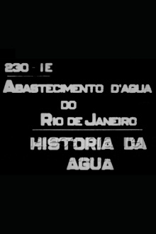 Abastecimento d'Água do Rio de Janeiro (História da Água) Trailer