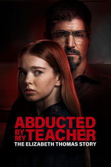 Abducted by My Teacher: The Elizabeth Thomas Story Trailer