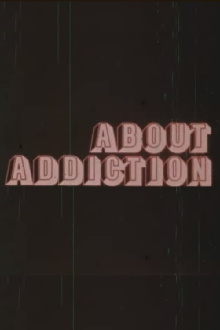 About Addiction Trailer