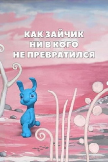 About the Bunny Who Didn’t Turn into Anything Trailer