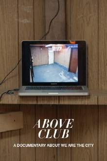 Above Club: A documentary about We Are The City Trailer