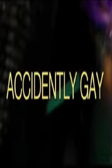 Accidently Gay Trailer