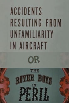 Accidents Resulting from Unfamiliarity in Aircraft, or: The Rover Boys in Peril Trailer