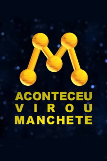 Aconteceu, virou Manchete! A História da Rede Manchete Trailer