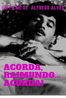 Acorda, Raimundo... Acorda! Trailer