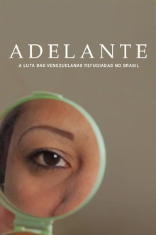 Adelante: The struggle of the Venezuelan refugees woman in Brazil Trailer