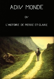 Adieu monde ou l'histoire de Pierre et Claire Trailer