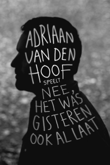Adriaan Van den Hoof: Nee, het was gisteren ook al laat Trailer