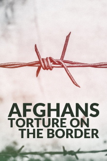 Afghan's Torture on the Border Trailer