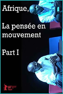 Afrique, la pensée en mouvement Part I Trailer