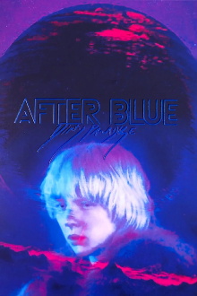 After Blue (Dirty Paradise) Trailer