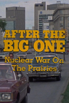 After the Big One: Nuclear War on the Prairies Trailer