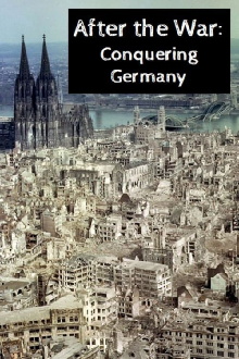 After the War: Conquering Germany Trailer