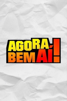 Agora Bem Ai! Trailer