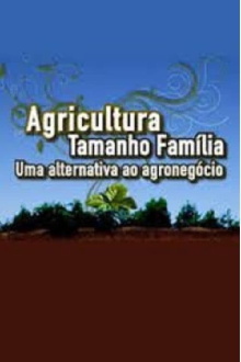 Agricultura tamanho família: uma alternativa ao agronegócio Trailer