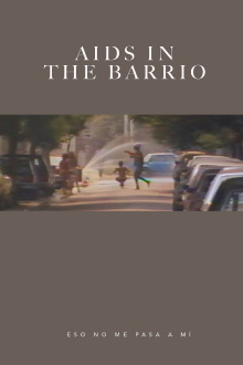 AIDS in the Barrio: Eso no Me Pasa a Mí Trailer